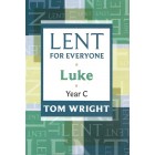 Lent For Everyone Luke Year C by Tom Wright